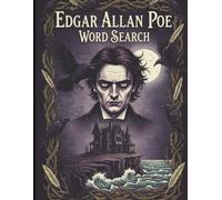 Edgar Allan Poe Word Search: Explore the Mystery, Madness, and Imagination of a Literary Master (Large Print)
