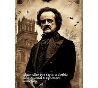 Edgar Allen Poe Sepia: A Gothic Junk Journal & Ephemera Collection