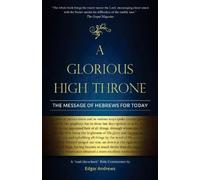 Edgar Andrews A Glorious High Throne (Tascabile)