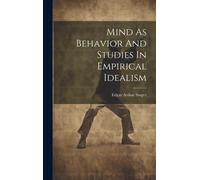 Edgar Arthur Si Mind As Behavior And Studies In Empirical Ide (Copertina rigida)