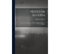 Edgar B 1842 Kensington Notes on Algebra [microform] (Tascabile)