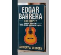 Edgar Barrera Biography: Harmony in Motion - Music, Culture, and Creativity United
