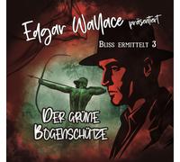 Edgar - Bliss Ermittelt Wallace Edgar Wallace 03 - der Grüne Bogenschütze (CD)