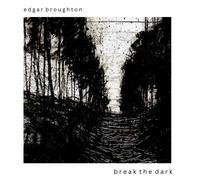Edgar Broughton Break the Dark (CD) Album