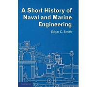 Edgar C. Smith A Short History of Naval and Marine Engineering (Tascabile)