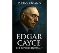 Edgar Cayce: Le prophète dormant
