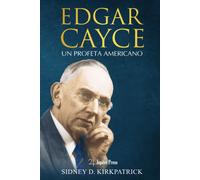 Edgar Cayce. Un profeta americano - Kirkpatrick Sidney D.