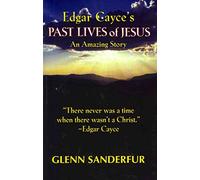 Glenn Sanderfur Edgar Cayce's Past Lives of Jesus (Tascabile)