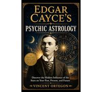 Edgar Cayce's Psychic Astrology: 2