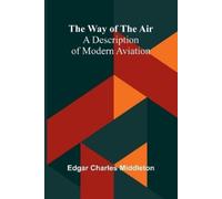 Edgar Charles Middleton The Way Of The Air (Tascabile)