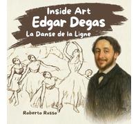 Edgar Degas, La danse de la ligne. Biographie pour enfants: Des chevaux aux ballerines | Un livre jeunesse pour découvrir l’art par les émotions.