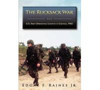 Edgar F Raines U S Army Center of Milita The Rucksack War (Tascabile)