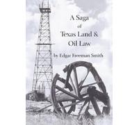 Edgar Freeman Smith A Saga of Texas Land and Oil Law (Copertina rigida)