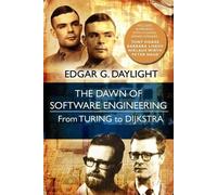 Edgar G Daylight The Dawn of Software Engineering (Tascabile)