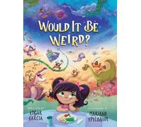 Edgar Garcia Would It Be Weird? (Copertina rigida)