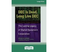 Edgar H Schein DEC Is Dead, Long Live DEC (Tascabile)