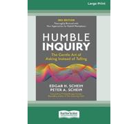 Edgar H Schein Peter A Schein Michael Bungay S Humble Inquiry, 3rd E (Tascabile)