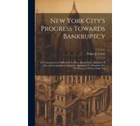 Edgar J Levey New York City's Progress Towards Bankruptcy (Tascabile)