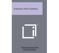 Edgar Johnson Goodspeed Strange New Gospels (Tascabile)