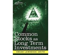 Edgar Lawrence Smith Common Stocks as Long Term Investments (Tascabile)