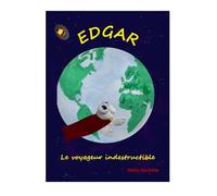 Edgar le voyageur indestructible: Version lecture simplifiée, dys