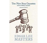 Edgar Lee Masters The New Star Chamber and Other Essays (Tascabile)
