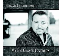 Edgar Loudermilk My Big Chance Tomorrow