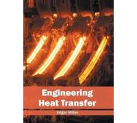 Edgar Miller Engineering Heat Transfer (Copertina rigida)