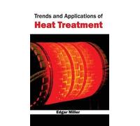 Edgar Miller Trends and Applications of Heat Treatment (Copertina rigida)
