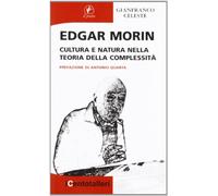 Edgar Morin. Cultura e natura nella teoria della complessità