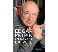 Edgar Morin: En suivant la voie