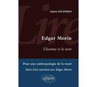 Edgar Morin: l'Homme et Mort: Pour Une Anthropologie de la Mort by Souffron