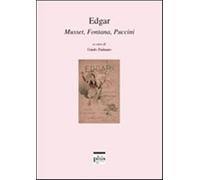 Edgar. Musset, Fontana, Puccini - Paduano G. (cur.)
