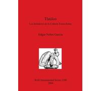 Edgar Nebot García Tlatilco: Los herederos de la Cultura Tenocelome (Tascabile)