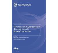 Edgar O'Rear Fern Synthesis and Application of Nanoparticles (Copertina rigida)