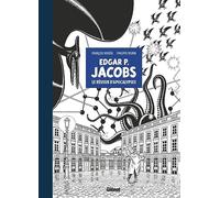 Edgar P. Jacobs: Le rêveur d'apocalypses
