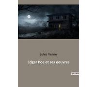 Edgar Poe et ses oeuvres