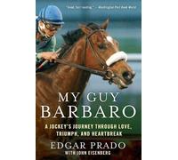 Edgar Prado My Guy Barbaro: A Jockey's Journey Through Love, Triumph (Tascabile)