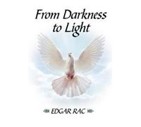 Edgar Rac From Darkness to Light (Tascabile)