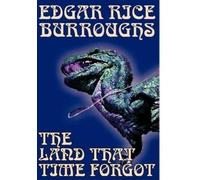 Edgar Rice Burr The Land That Time Forgot by Edgar Rice Burro (Copertina rigida)