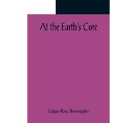 Edgar Rice Burroughs At the Earth's Core (Tascabile)