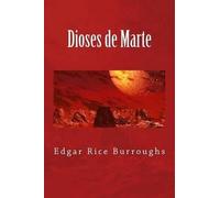 Edgar Rice Burroughs Dioses de Marte (Tascabile)