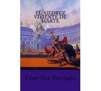 Edgar Rice Burroughs El Ajedrez viviente de Marte (Tascabile)
