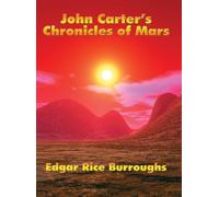Edgar Rice Burroughs John Carter's Chronicles of Mars (Copertina rigida)