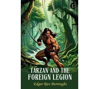 Edgar Rice Burroughs Tarzan and the Foreign Legion (Tascabile)