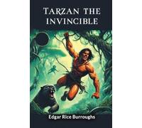 Edgar Rice Burroughs Tarzan the invincible (Edition2024) (Tascabile)