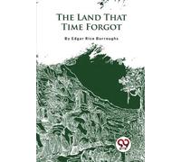Edgar Rice Burroughs The Land That Time Forgot (Tascabile)