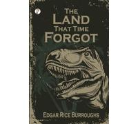 Edgar Rice Burroughs The Land That Time Forgot (Tascabile)