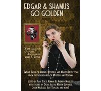 Edgar & Shamus Go Golden: Twelve Tales of Murder, Mystery, and Master Detection from the Golden Age of Mystery and Beyond