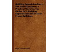 Edgar Stanton B Building Superintendence For Steel Structures (Copertina rigida)